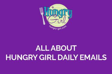 All About Hungry Girl Daily Emails: Healthy Recipes & More