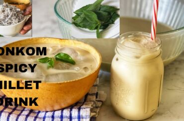 My delicious recipe to prepare Spicy Millet Drink | Healthy Local Drink