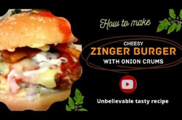 Cheesy Zinger Burger New Recipe | zinger Burger | KFC Style Zinger Burger | Crispy Chicken Burger
