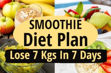 Detox Smoothie Diet Plan For Fast Weight Loss - Hindi | How To Lose Weight Fast|Lose 7 Kgs In 7 Days