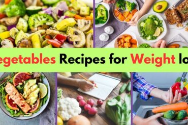 Best vegetable recipes for weight loss |  Low Calorie Vegetables For Losing Weight | WeightAsk