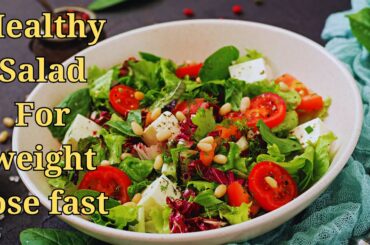 Healthy Salad For weight lose fast