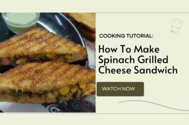 Spinach Grilled Cheese Sandwich | Easy and Healthy Recipes By Smriti | Palak Corn Sandwich Recipe |