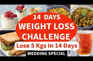 14 Days Weight Loss Challenge | Wedding Diet Plan - Lose 5 Kgs In 14 Days | How To Lose Weight Fast