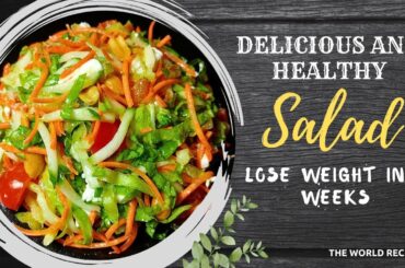 Delicious and Healthy salad. Lose weight in 2 weeks. Salad recipe. The world recipes.