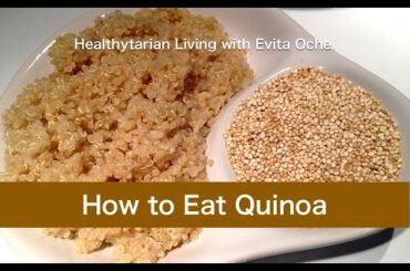 How to Eat Quinoa: Nutrition, Health, Cooking & Meal Ideas