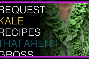 Reddit Healthy Food Request Kale recipes that aren't gross ?