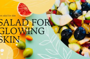 Salad Recipe for Glowing Skin | Healthy SALAD For Diet | Fruits Salad For Glowing Skin