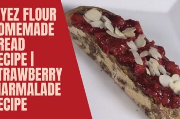 Healthy Siyez Flour Homemade Bread Recipe | Strawberry Marmalade Recipe (ASMR)