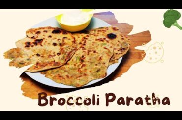 Broccoli Paratha Recipe | Lunchbox | Healthy Recipes | Broccoli Paratha | Broccoli Recipe