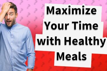 How Can I Prep 5 Days of Healthy Meals in Under 2 Hours?