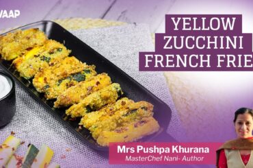 Zucchini-licious: Yellow Zucchini Fries Recipe | The Snack that Combines Flavor and Health