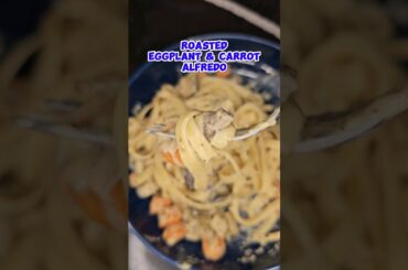 Roasted Eggplant & Carrot Alfredo: Healthy Dinner Ideas That Kids Will Like #familydinner