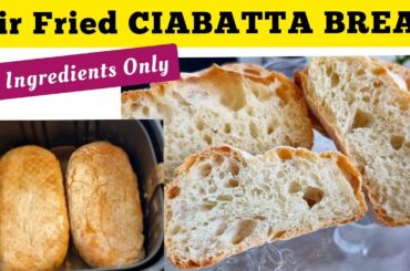 Air fryer Ciabatta Bread Recipe .  NO Knead Soft Artisan bread . Easy Air fried and Homemade Bread