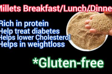 Millets Recipe For Breakfast/Lunch/Dinner|Diabetic friendly,lower Cholesterol|Weightloss Recipe
