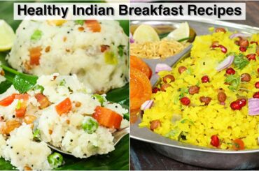 2 Healthy Indian Breakfast Recipes - Upma & Poha | How to make Poha | Perfect Upma Recipe