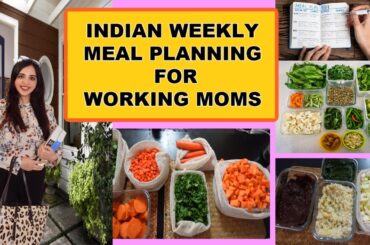 INDIAN WEEKLY MEAL PLANNING FOR WORKING MOMS~INDIAN MOM VLOGGER