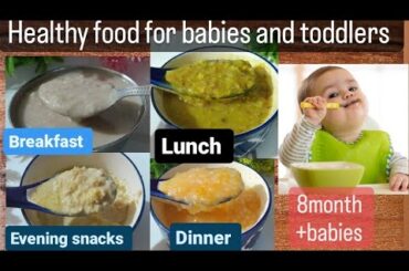 baby food ||Healthy||breakfast/lunch/Evening snacks/dinner ||recipes for 8to -4year babies &toddlers
