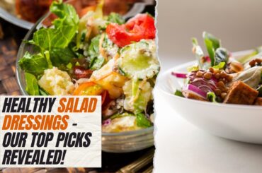 Healthy Salad Dressings - Our Top Picks Revealed!