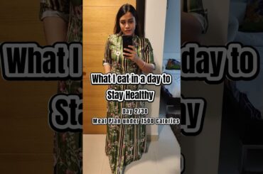 What I eat in a Day to Stay Healthy | Day 2/30 | Meal Plan under 1500 Calories #shorts #weightloss