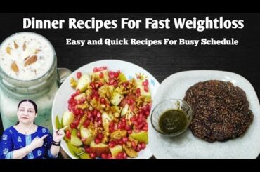 Dinner Recipes For Weightloss|3 Easy And Quick Dinner Recipes|Dinner Recipes For Fast Weightloss