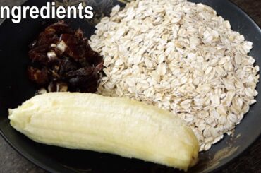 Do you have oats, dates and banana? Make this snacks at home