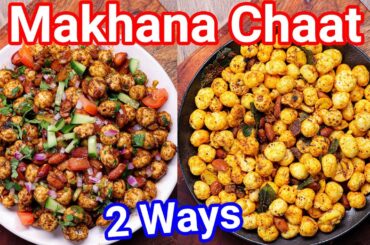Makhana Chaat Recipe 2 Ways - Healthy & Tasty Chaat Recipe | Phool Makhana Bhel & Chiwda Snack