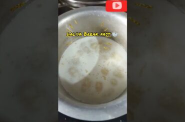 Daliya Today For Healthy Breakfast recipes #ytshorts #shorts #healthyrecipes  #breakfastrecipe