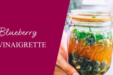 Blueberry Vinaigrette Recipe | Healthy Salad Dressing + Drinks
