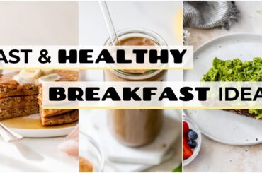 HEALTHY BREAKFAST IDEAS FOR BUSY MORNINGS | 3 quick and easy recipes