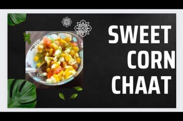 Sweet Corn Chaat Salad | Monsoon Special Chaat |  Corn Recipe | Healthy Salad Recipe