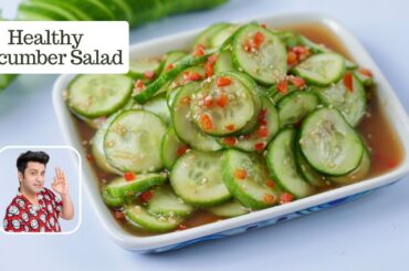 Asian Cucumber Salad | Healthy Chinese Salad | Easy Salad | Chef Kunal Kapur Recipe