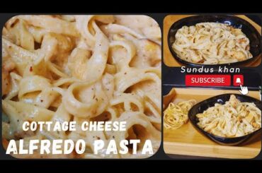 Cottage Cheese Fettuccine Alfredo Pasta Recipe | Sundus Khan