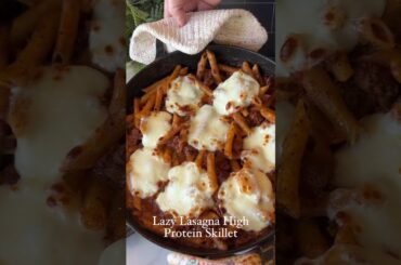 30 minute, one skillet, high protein lazy lasagna. #food #recipe #healthy #foodblogger #shorts