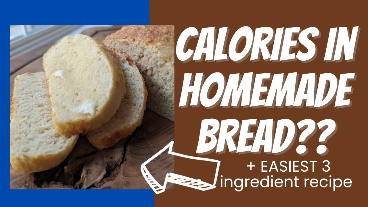Calculate Calories For Homemade Bread and the easiest no sugar, no knead bread recipe Calculate Calories For Homemade Bread and the easiest no sugar, no knead bread recipe