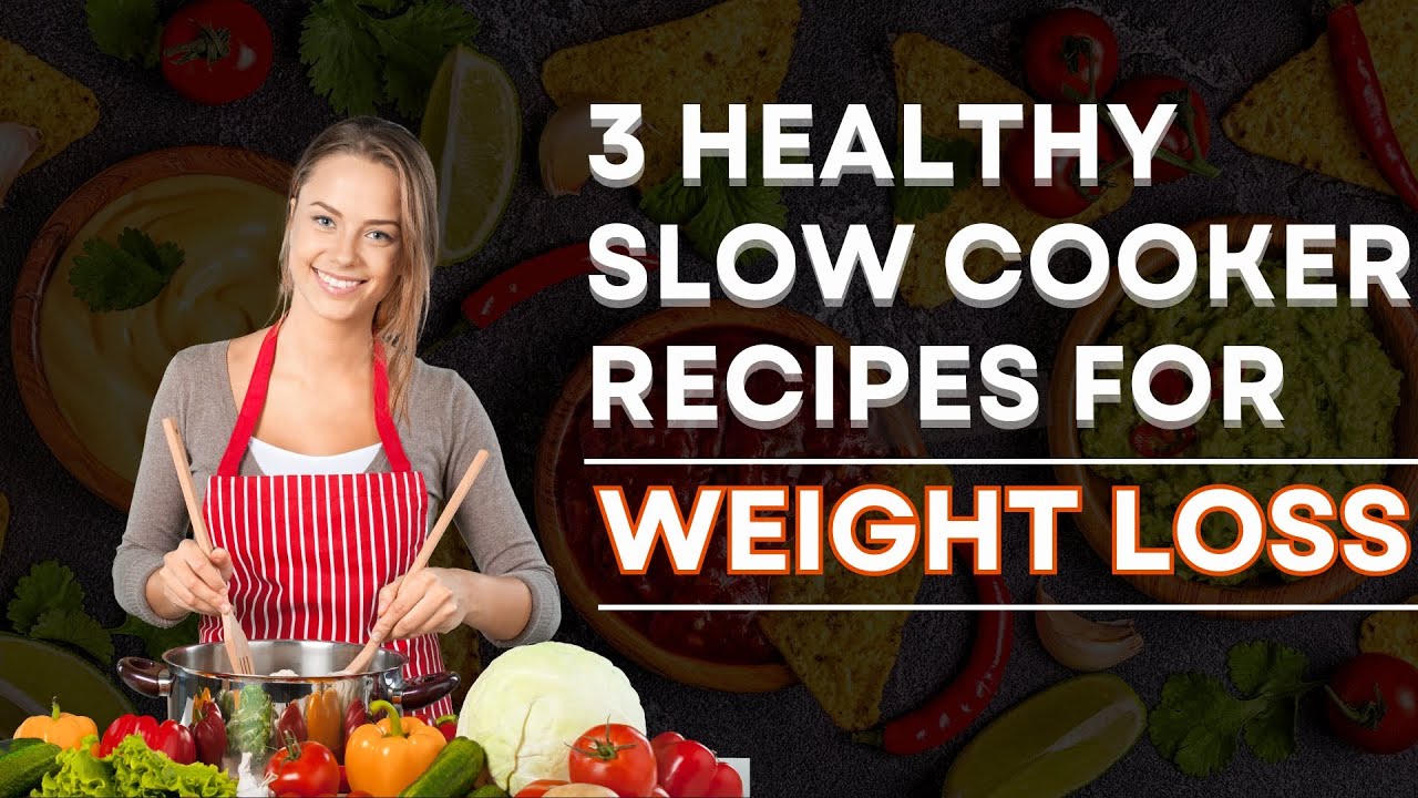 3 Healthy Slow Cooker Recipes for weight loss| Easy slow cooker recipes| Heart healthy recipes 3 Healthy Slow Cooker Recipes for weight loss| Easy slow cooker recipes| Heart healthy recipes
