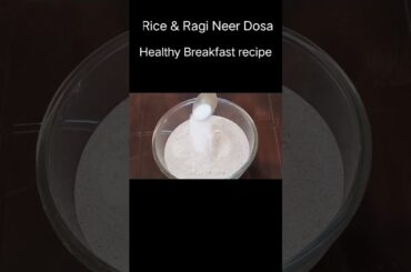 Ragi & Rice Neer Dosa| Healthy Breakfast recipe #shorts #youtubeshorts