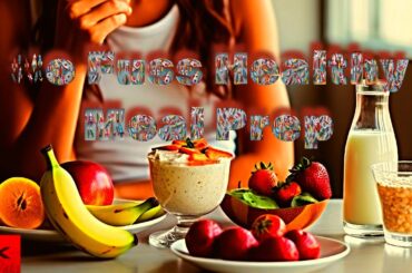 No Fuss Healthy Meal Prep Quick Week and Meals