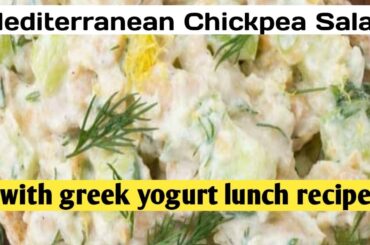 How to  Mediterranean Chickpea Salad with greek yogurt/mediterranean recipe/Healthy Lunch Recipes