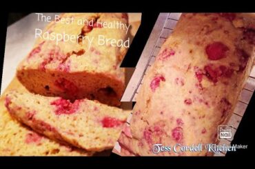 THE BEST RASPBERRY BREAD| Healthy Bread|Home cooking|Tess Cordell Kitchen