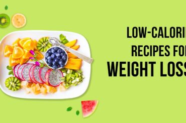 Low-Calorie Recipes for Weight Loss: Delicious Dishes for a Healthier You!