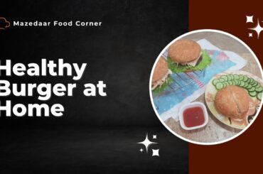 How To Make a Healthy Burger at Home | Classic Smash Burger Recipe | MFC chicken Patty Burger