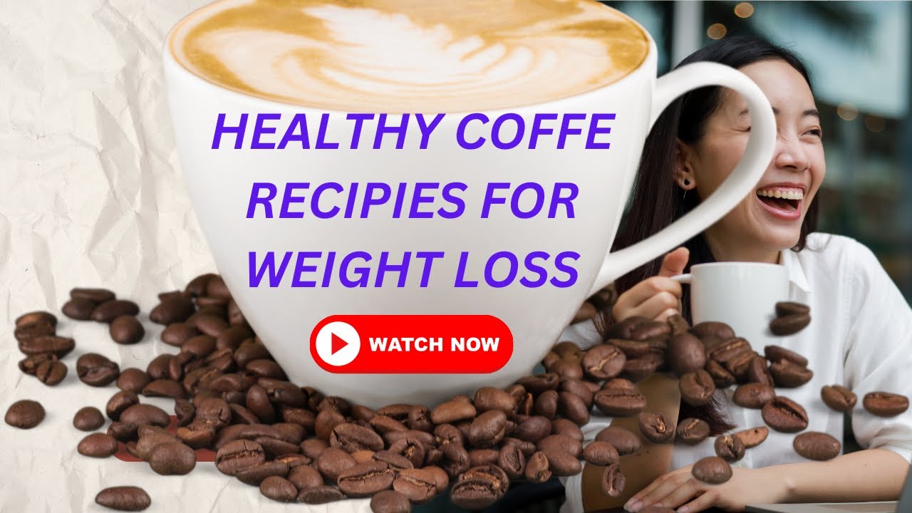 healthy coffee recipes for weight loss/ best coffee recipes healthy coffee recipes for weight loss/ best coffee recipes
