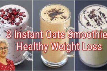 3 High Protein Oats Breakfast Smoothie Recipes - No Sugar - No Milk - Oats Smoothie For Weight Loss