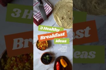 3 Healthy Breakfast Ideas