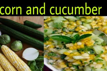 CORN and CUCUMBER salad/salad recipe for weight Loss/American corn salad