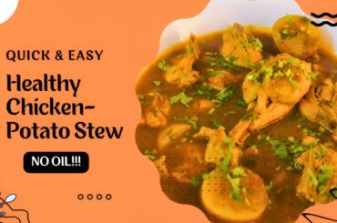 Healthy Chicken and Potato Stew: A No-Oil Recipe for Home Cooks