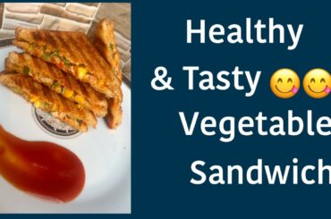 Healthy Vegetable sandwich/sandwich for breakfast/tiffin recipe/Healthy Breakfast ideas/snacks
