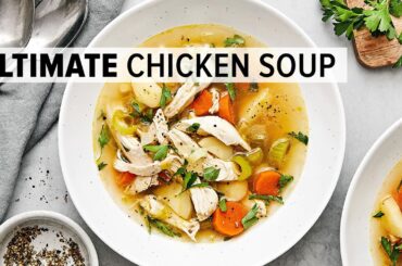 The best CHICKEN SOUP recipe for winter!