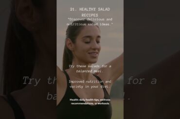 21. Healthy Salad Recipes #healthtips #wellnessadvice #workoutroutines